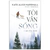 Tôi Vẫn Sống - Kate Alice Marshall