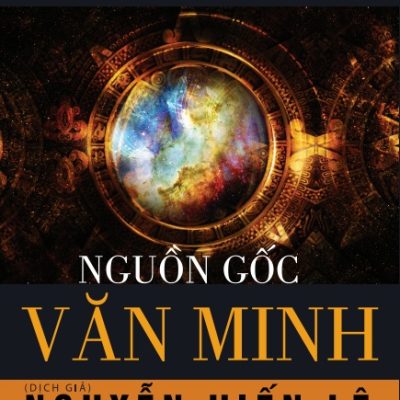 Nguồn Gốc Văn Minh - Will Durant, Nguyễn Hiến Lê