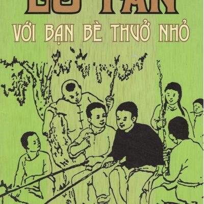 Lỗ Tấn Với Bạn Bè Thuở Nhỏ - Phạm Quý Thích