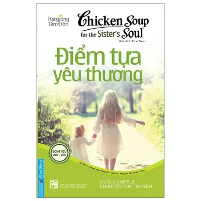 chicken soup for the sister’s soul Điểm tựa yêu thương (song ngữ anh việt) jack canfield, mark victor hansen