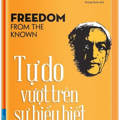Tự Do Vượt Trên Sự Hiểu Biết - J. Krishnamurti