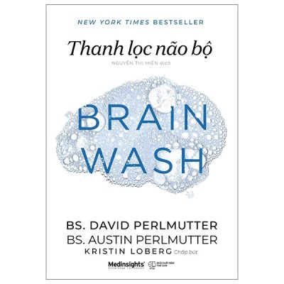 Thanh Lọc Não Bộ - BS David Perlmutter, BS Austin Perlmutter