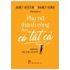 Phụ Nữ Thành Công Dám Có Tất Cả - Janet Kestin, Nancy Vonk