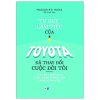 Tư Duy Làm Việc Của Toyota Đã Làm Thay Đổi Cuộc Đời Tôi - Masahiko Hara
