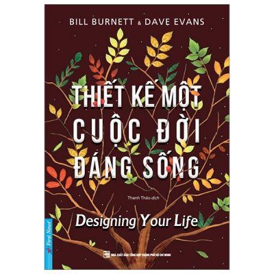 Thiết Kế Một Cuộc Đời Đáng Sống - Bill Burnett, Dave Evans