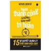 Người Thành Công Không Bao Giờ Trì Hoãn - Kevin Kruse