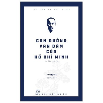 Di Sản Hồ Chí Minh - Con Đường Vạn Dặm Của Hồ Chí Minh - Mai Văn Bộ