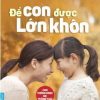 Để Con Được Lớn Khôn - Phạm Ngọc Thanh