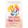 Gia Đình Tỉnh Thức - Cuộc Cách Mạng Trong Nuôi Dạy Con Cái - TS Shefali Tsabary