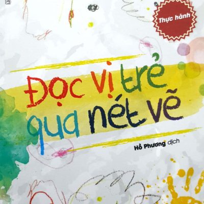 Đọc Vị Trẻ Qua Nét Vẽ - Thực Hành - Akiyoshi Torii