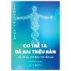 Cơ Thể Ta Đã Hai Triệu Năm - Giải Mã Các Căn Bệnh Thời Hiện Đại - Yongchul Kwon