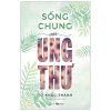 Sống Chung Với Ung Thư - Từ Khắc Thành