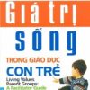 Những Giá Trị Sống Trong Giáo Dục Con Trẻ - Diane Tillman