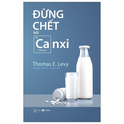 Đừng Chết Bởi Canxi - Thomas E. Levy