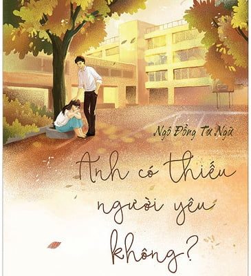 Anh Có Thiếu Người Yêu Không? - Tập 1 - Ngô Đồng Tư Ngữ