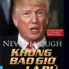 Không Bao Giờ Là Đủ (Donald Trump & Cơn Khát Thành Công) - Michael D'Antonio