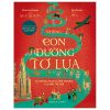 Những Con Đường Tơ Lụa Và Những Trang Sử Phi Thường Tạo Nên Thế Giới - Peter Frankopan