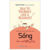 Sống Như Một Phật Tử - Cynthia Kane