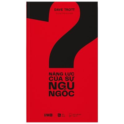 GAM+ Năng Lực Của Sự Ngu Ngốc - Dave Trott
