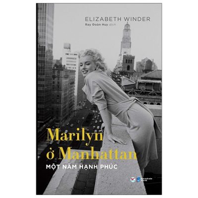 Marilyn Ở Manhattan – Một Năm Hạnh Phúc – Elizabeth Winder