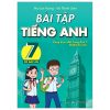 Bài Tập Tiếng Anh 7 (Có Đáp Án) - Dùng Kèm SGK Tiếng Anh 7 Global Success - Mai Lan Hương, Hà Thanh Uyên