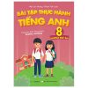 Bài Tập Thực Hành Tiếng Anh 8 (Không Đáp Án) - Dùng Kèm SGK Tiếng Anh 8 Global Success - Mai Lan Hương, Phạm Văn Luận