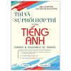 Thì Và Sự Phối Hợp Thì Trong Tiếng Anh - Mai Lan Hương, Nguyễn Thị Thanh Tâm