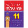 Ngữ Pháp Tiếng Anh 11 (Theo Chương Trình Khung Của Bộ Giáo Dục Và Đào Tạo) - Mai Lan Hương, Trần Thị Tuyết Trinh