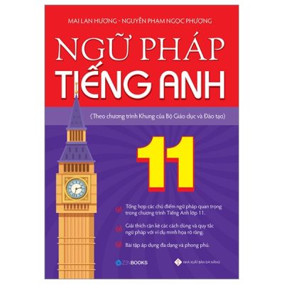 Ngữ Pháp Tiếng Anh 11 (Theo Chương Trình Khung Của Bộ Giáo Dục Và Đào Tạo) - Mai Lan Hương, Trần Thị Tuyết Trinh
