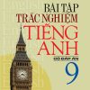 Bài Tập Trắc Nghiệm Tiếng Anh 9 (Có Đáp Án) - Mai Lan Hương, Nguyễn Thanh Loan