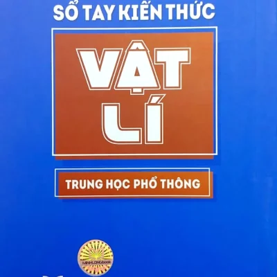 sổ tay kiến thức vật lí trung học phổ thông ths nguyễn phú Đồng, ths võ văn thế
