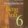 Hướng Dẫn Học Tốt Tiếng Anh 6 - Mai Lan Hương, Nguyễn Thanh Loan