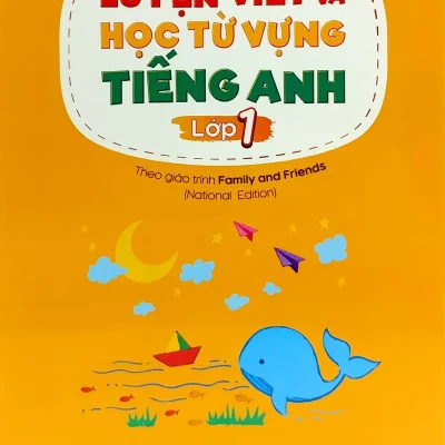 luyện viết và học từ vựng tiếng anh lớp 1 theo chương trình family and friends (national edition) mai lan hương, hà thanh uyên