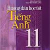 Hướng Dẫn Học Tốt Tiếng Anh 11 - Mai Lan Hương, Nguyễn Thanh Loan