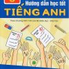 Hướng Dẫn Học Tốt Tiếng Anh 6 (Theo Chương Trình Mới Của Bộ GD Và Đào Tạo) - Mai Lan Hương, Hà Thanh Uyên