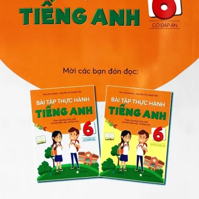 bài tập thực hành tiếng anh 6 (có Đáp Án) theo chương trình mới của bộ giáo dục và Đào tạo mai lan hương, nguyễn thị thanh tâm