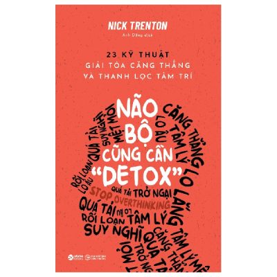 Não Bộ Cũng Cần "Detox" - Nick Trenton