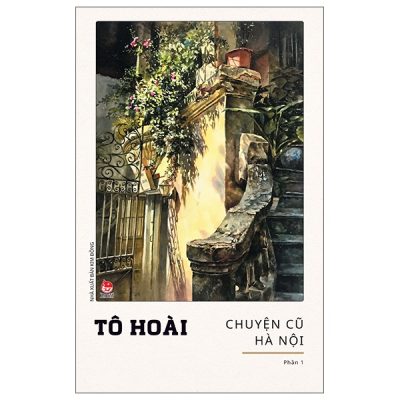 Chuyện Cũ Hà Nội - Phần 1 - Tô Hoài