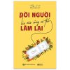 Đời Người Lúc Nào Cũng Có Thể Làm Lại - Tưởng Xuân