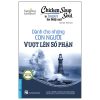Chicken Soup To Inspire The Body And Soul - Dành Cho Những Con Người Vượt Lên Số Phận (Song Ngữ Anh-Việt) - Jack Canfield, Mark Victor Hansen