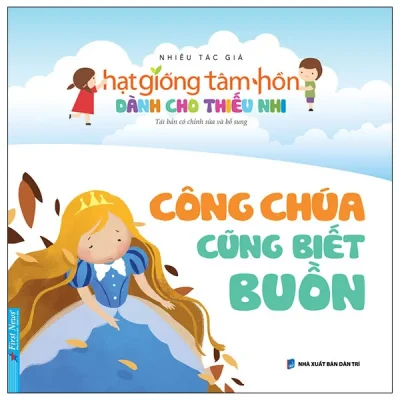 hạt giống tâm hồn dành cho thiếu nhi công chúa cũng biết buồn