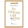 Tiếng Việt Giàu Đẹp - Ăn, Uống, Nói, Cười Và Khóc - Trần Hiền Ân
