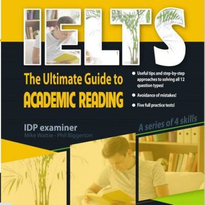 Mike's IELTS The Ultimate Guide To Academic Reading - Mike Wattie, Phil Biggerton
