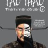 Tào Tháo - Thánh Nhân Đê Tiện - Tập 3 - Vương Hiểu Lỗi