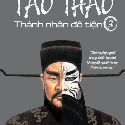 Tào Tháo - Thánh Nhân Đê Tiện - Tập 3 - Vương Hiểu Lỗi