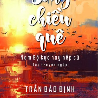 Bóng Chiều Quê - Nam Bộ Tục Hay Nếp Cũ - Trần Bảo Định