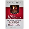 10 Bước Thực Hành - Trở Thành Chuyên Gia Bán Hàng Thành Công - Brian Lambert