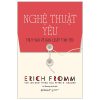 Nghệ Thuật Yêu - Erich Fromm