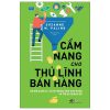 Cẩm Nang Cho Thủ Lĩnh Bán Hàng - Gỡ Rối Quản Lý, Xử Trí Nhân Viên Khó Nhằn Và Tối Đa Doanh Số - Suzanne M. Paling