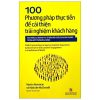 100 Phương Pháp Thực Tiễn Để Cải Thiện Trải Nghiệm Khách Hàng - Martin Newman, Malcolm McDonald
